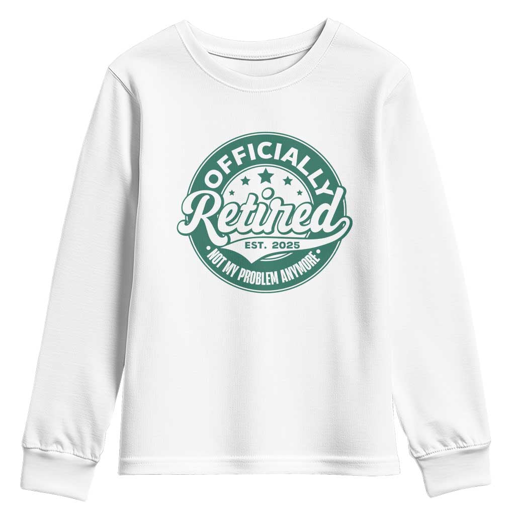 Vintage Retirement 2025 Youth Sweatshirt Retired Not My Problem Anymore