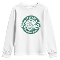 Vintage Retirement 2025 Youth Sweatshirt Retired Not My Problem Anymore
