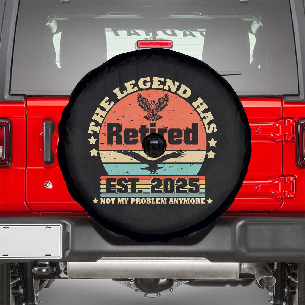 Vintage Retirement 2025 Spare Tire Cover Legend Has Retired Not My Problem Anymore