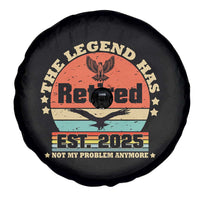 Vintage Retirement 2025 Spare Tire Cover Legend Has Retired Not My Problem Anymore