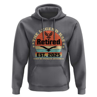 Vintage Retirement 2025 Hoodie Legend Has Retired Not My Problem Anymore
