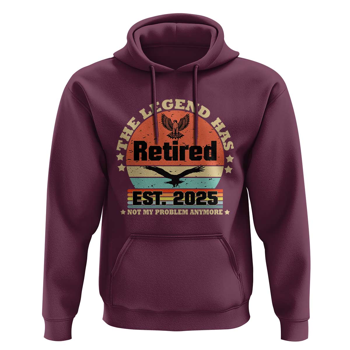 Vintage Retirement 2025 Hoodie Legend Has Retired Not My Problem Anymore