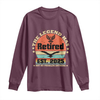 Vintage Retirement 2025 Long Sleeve Shirt Legend Has Retired Not My Problem Anymore