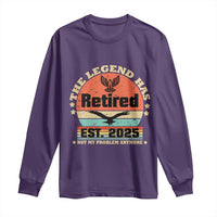Vintage Retirement 2025 Long Sleeve Shirt Legend Has Retired Not My Problem Anymore