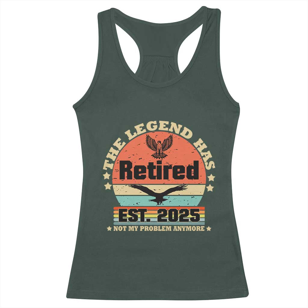 Vintage Retirement 2025 Racerback Tank Top Legend Has Retired Not My Problem Anymore