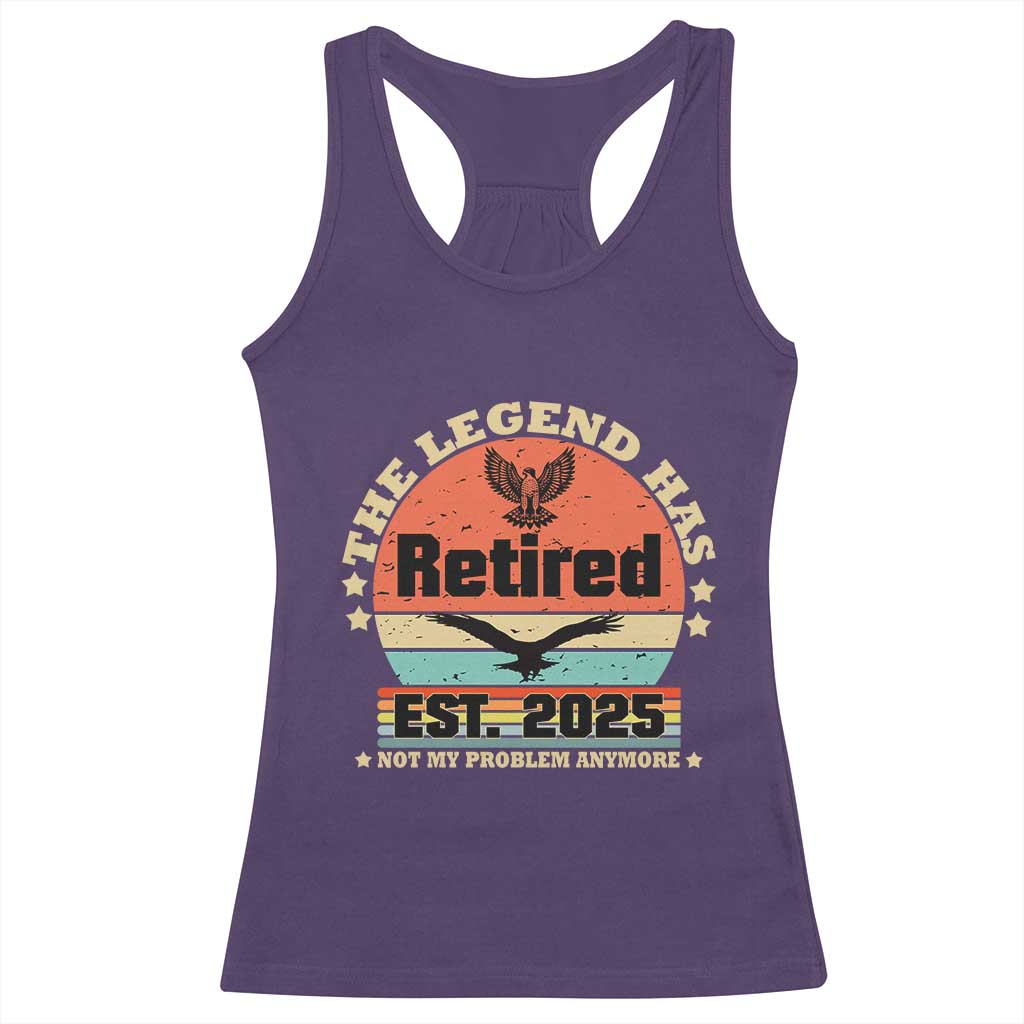 Vintage Retirement 2025 Racerback Tank Top Legend Has Retired Not My Problem Anymore