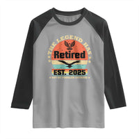 Vintage Retirement 2025 Raglan Shirt Legend Has Retired Not My Problem Anymore