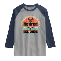 Vintage Retirement 2025 Raglan Shirt Legend Has Retired Not My Problem Anymore
