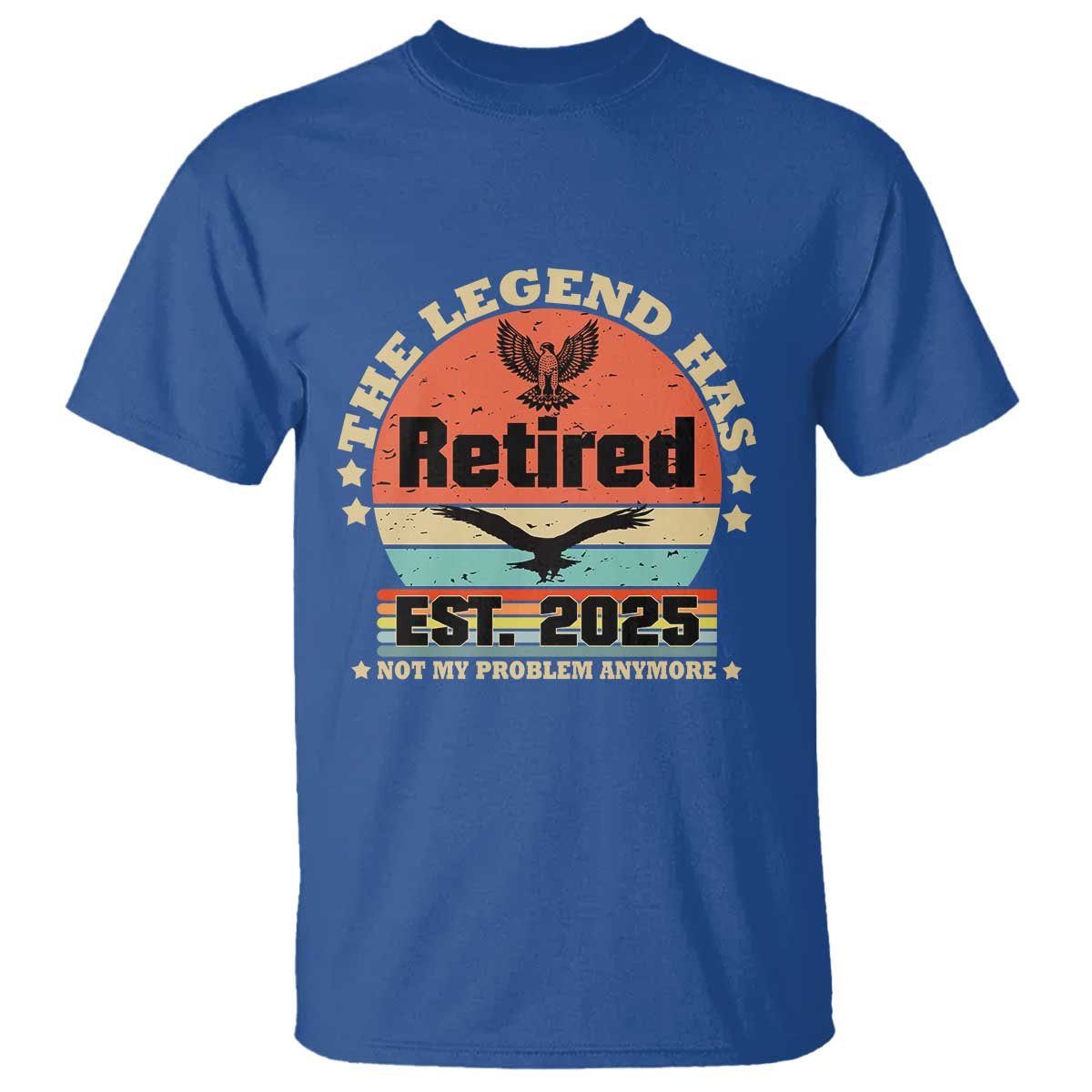 Vintage Retirement 2025 T Shirt Legend Has Retired Not My Problem Anymore