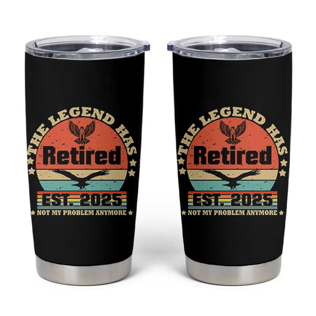 Vintage Retirement 2025 Tumbler Cup Legend Has Retired Not My Problem Anymore