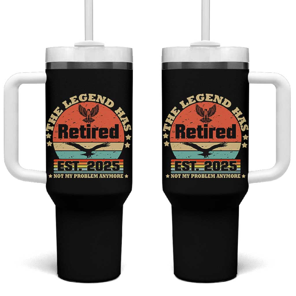 Vintage Retirement 2025 Tumbler With Handle Legend Has Retired Not My Problem Anymore