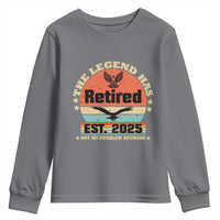 Vintage Retirement 2025 Youth Sweatshirt Legend Has Retired Not My Problem Anymore