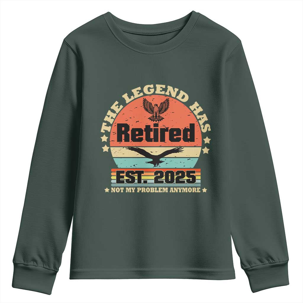 Vintage Retirement 2025 Youth Sweatshirt Legend Has Retired Not My Problem Anymore