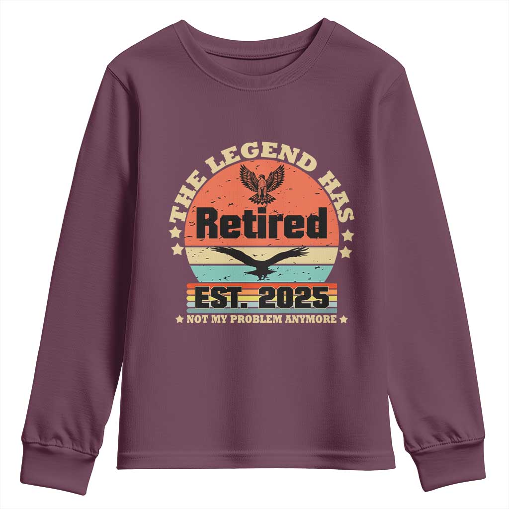 Vintage Retirement 2025 Youth Sweatshirt Legend Has Retired Not My Problem Anymore