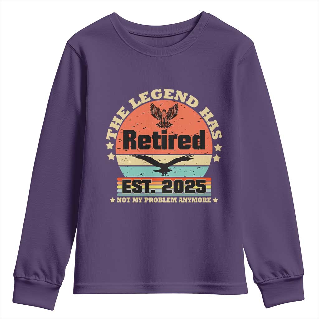 Vintage Retirement 2025 Youth Sweatshirt Legend Has Retired Not My Problem Anymore