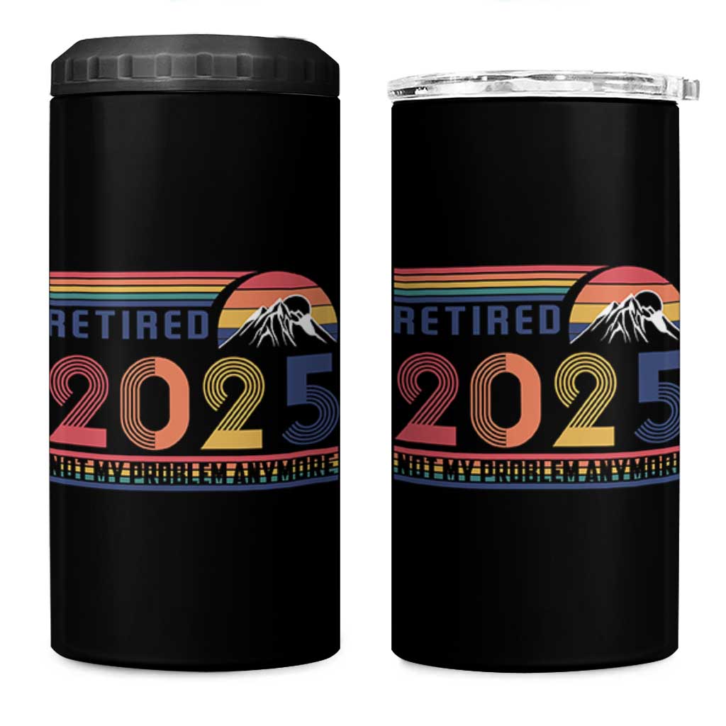 Retro Retired 2025 4 in 1 Can Cooler Tumbler Not My Problem Anymore