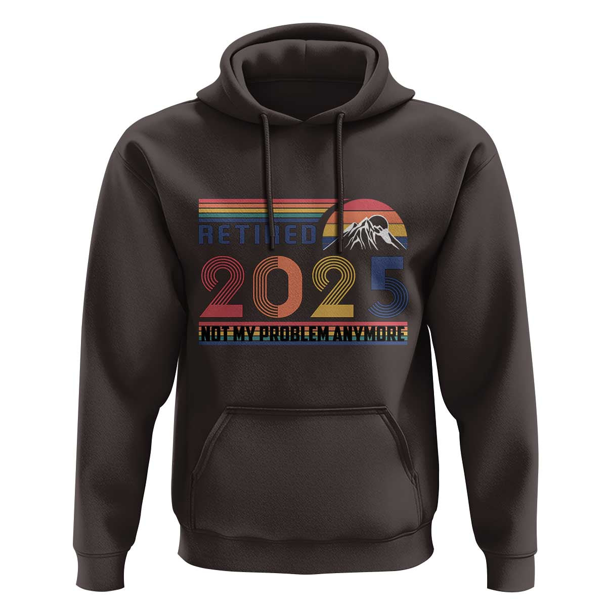 Retro Retired 2025 Hoodie Not My Problem Anymore