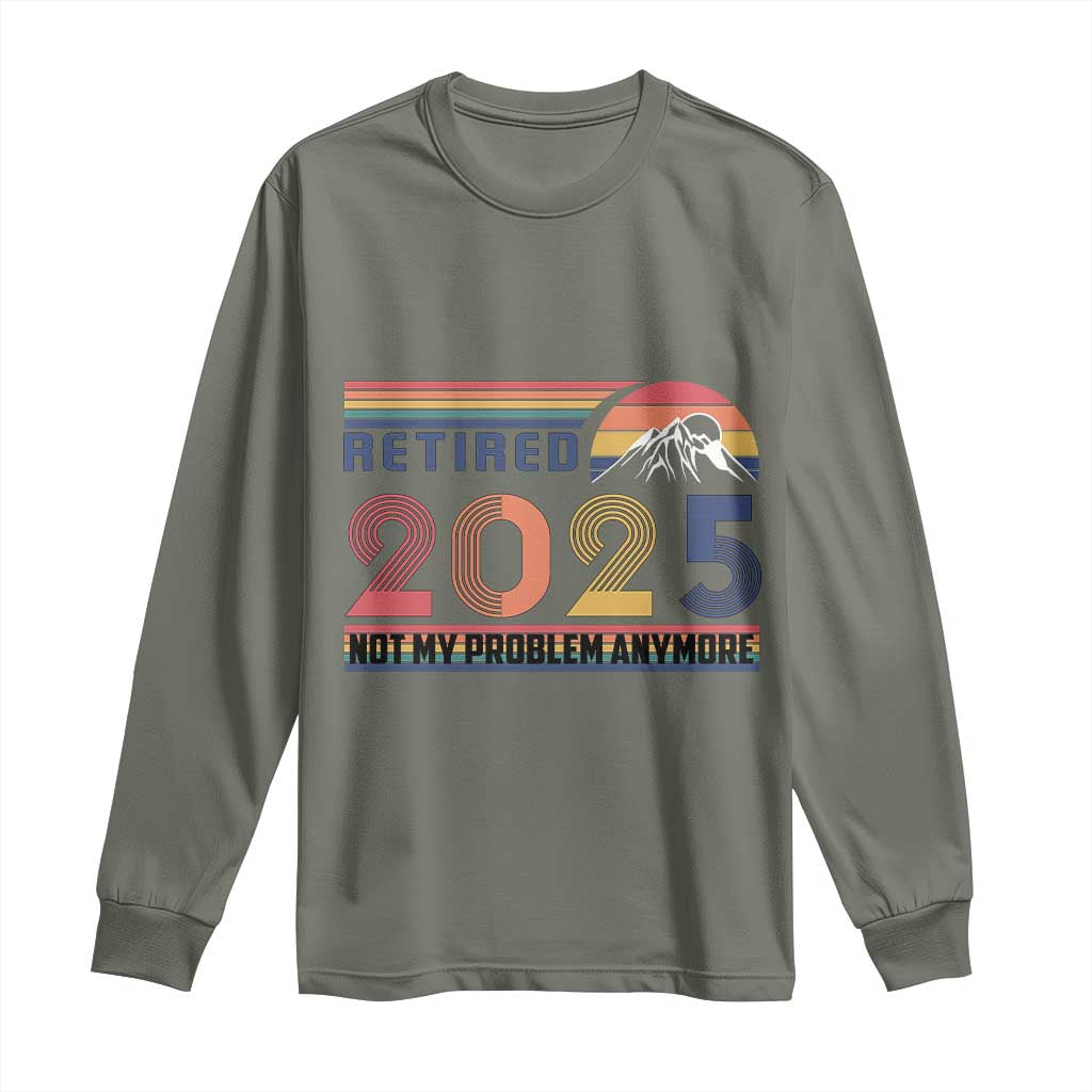 Retro Retired 2025 Long Sleeve Shirt Not My Problem Anymore