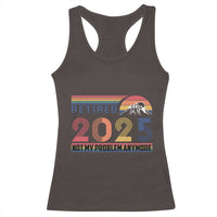 Retro Retired 2025 Racerback Tank Top Not My Problem Anymore