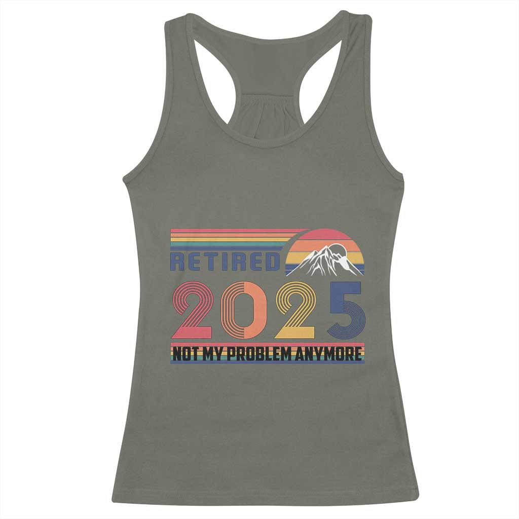 Retro Retired 2025 Racerback Tank Top Not My Problem Anymore