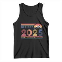 Retro Retired 2025 Tank Top Not My Problem Anymore