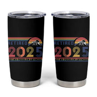 Retro Retired 2025 Tumbler Cup Not My Problem Anymore