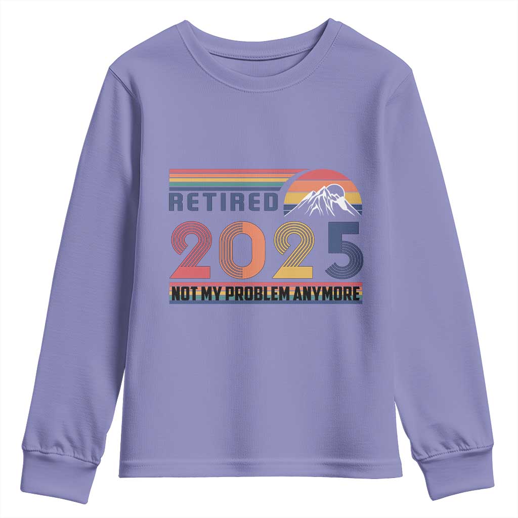 Retro Retired 2025 Youth Sweatshirt Not My Problem Anymore