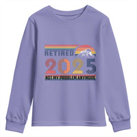 Retro Retired 2025 Youth Sweatshirt Not My Problem Anymore