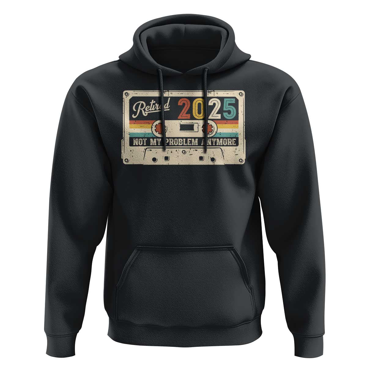 Retired 2025 Hoodie Not My Problem Anymore Retro Cassette