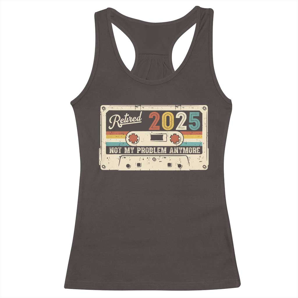 Retired 2025 Racerback Tank Top Not My Problem Anymore Retro Cassette