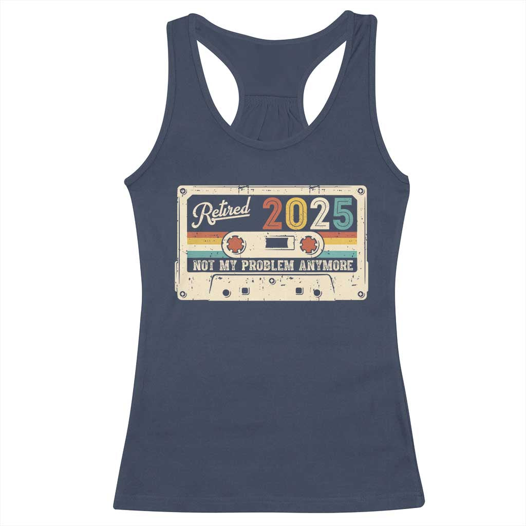 Retired 2025 Racerback Tank Top Not My Problem Anymore Retro Cassette