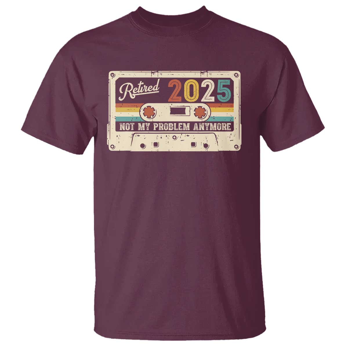 Retired 2025 T Shirt Not My Problem Anymore Retro Cassette