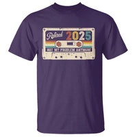 Retired 2025 T Shirt Not My Problem Anymore Retro Cassette