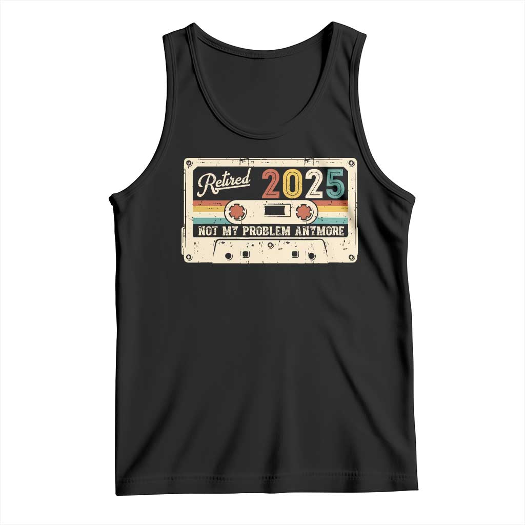 Retired 2025 Tank Top Not My Problem Anymore Retro Cassette