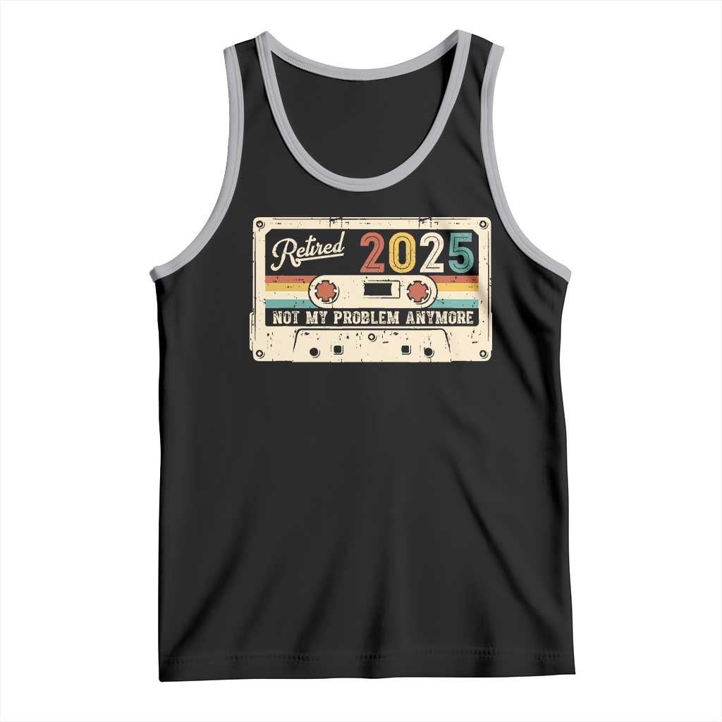 Retired 2025 Tank Top Not My Problem Anymore Retro Cassette