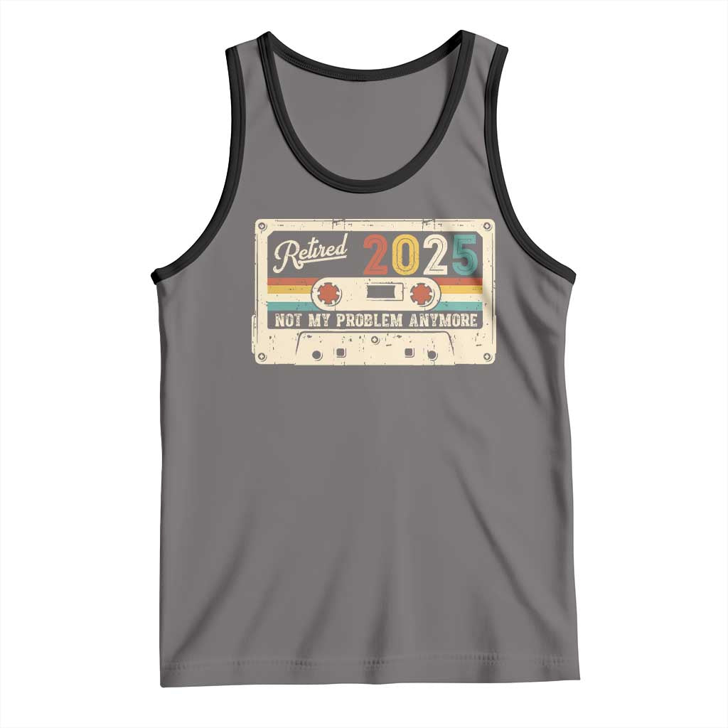 Retired 2025 Tank Top Not My Problem Anymore Retro Cassette