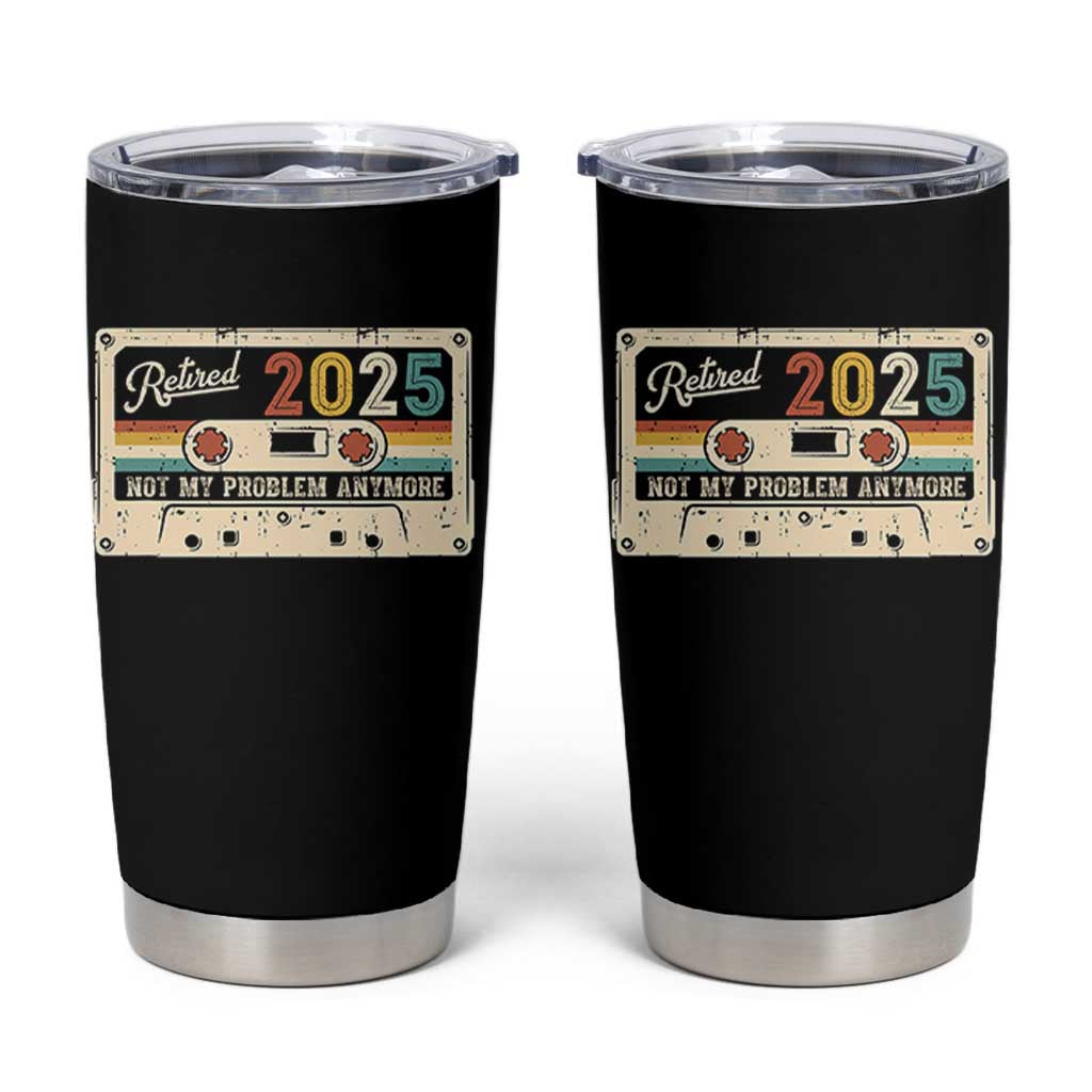 Retired 2025 Tumbler Cup Not My Problem Anymore Retro Cassette