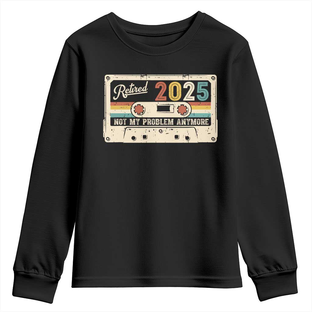 Retired 2025 Youth Sweatshirt Not My Problem Anymore Retro Cassette