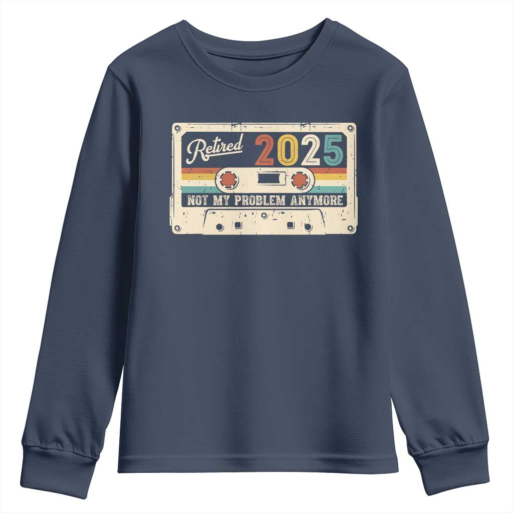 Retired 2025 Youth Sweatshirt Not My Problem Anymore Retro Cassette