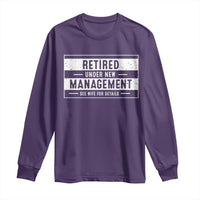 Funny Retirement Presents Long Sleeve Shirt Retired Under New Management See Wife for Details