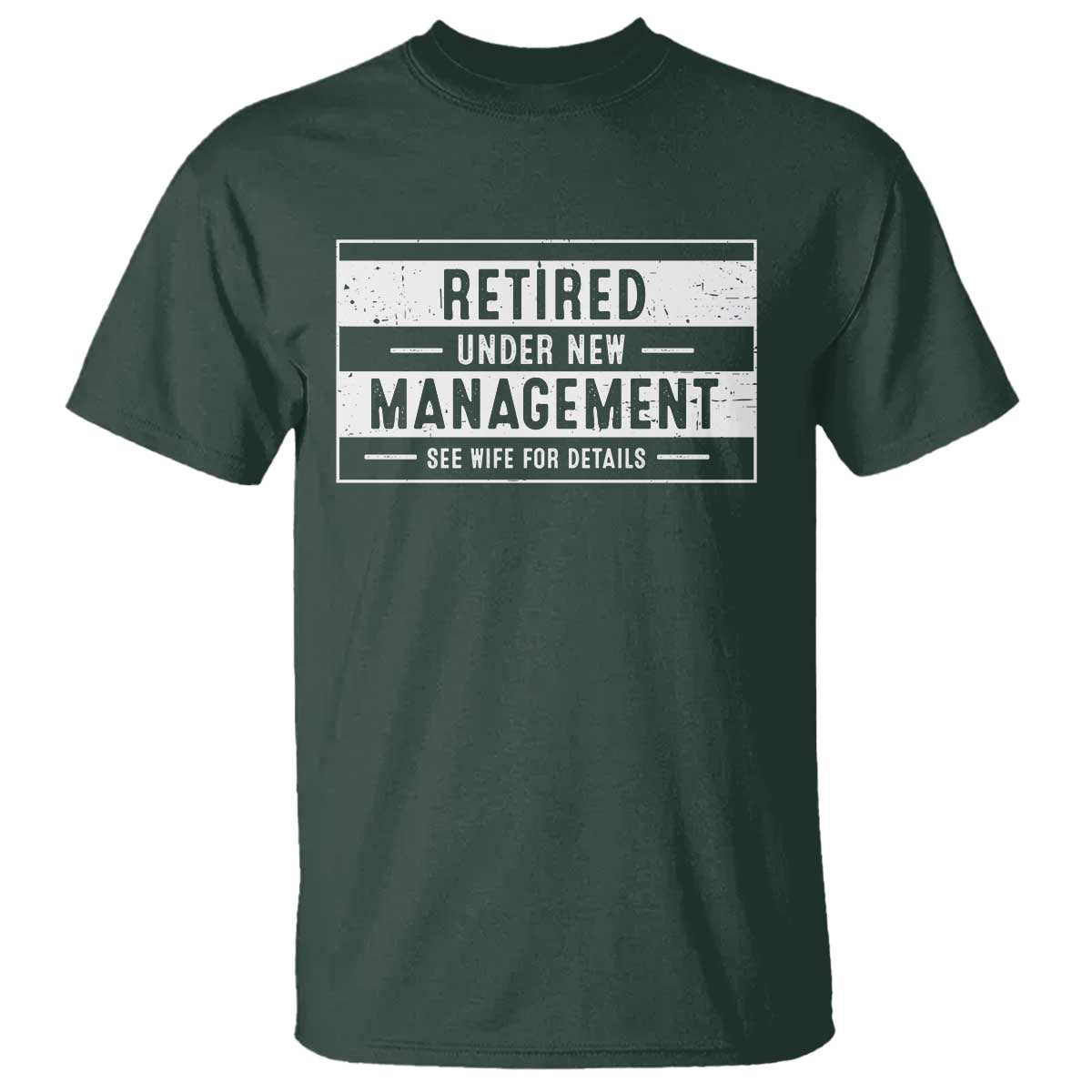 Funny Retirement Presents T Shirt Retired Under New Management See Wife for Details