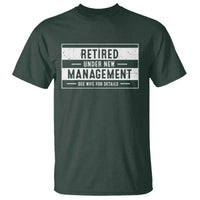 Funny Retirement Presents T Shirt Retired Under New Management See Wife for Details