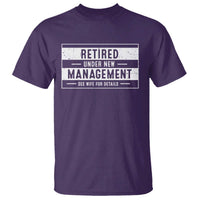 Funny Retirement Presents T Shirt Retired Under New Management See Wife for Details