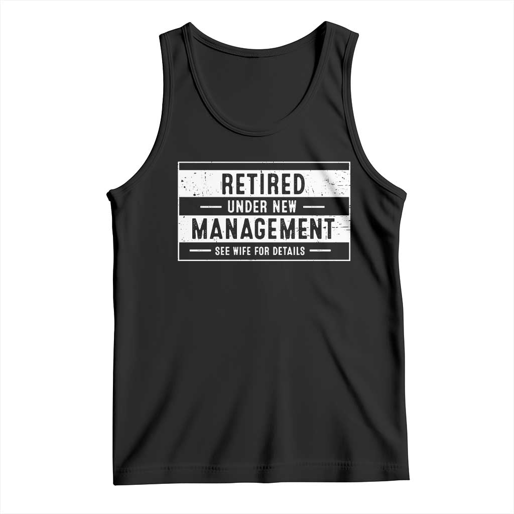 Funny Retirement Presents Tank Top Retired Under New Management See Wife for Details