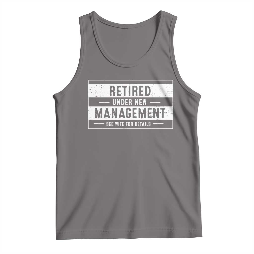 Funny Retirement Presents Tank Top Retired Under New Management See Wife for Details