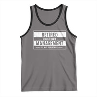 Funny Retirement Presents Tank Top Retired Under New Management See Wife for Details