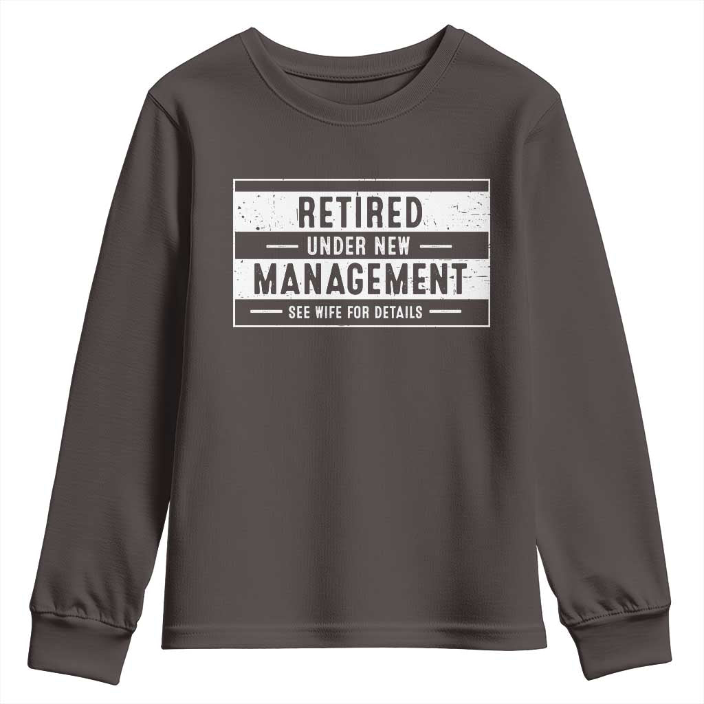 Funny Retirement Presents Youth Sweatshirt Retired Under New Management See Wife for Details