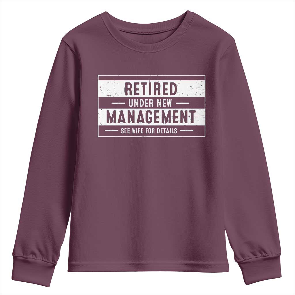 Funny Retirement Presents Youth Sweatshirt Retired Under New Management See Wife for Details