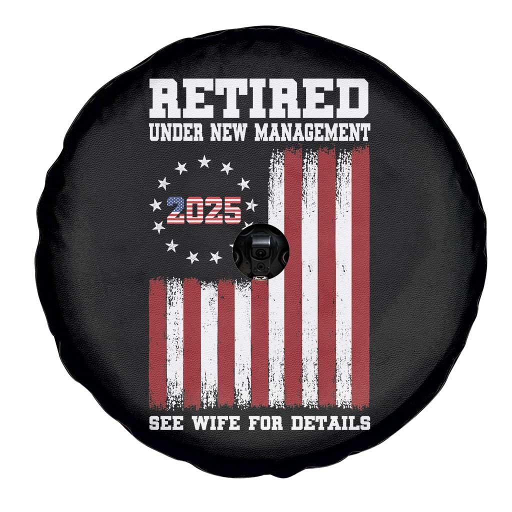 Funny Retired 2025 Spare Tire Cover Under New Management See Wife for Details American Flag