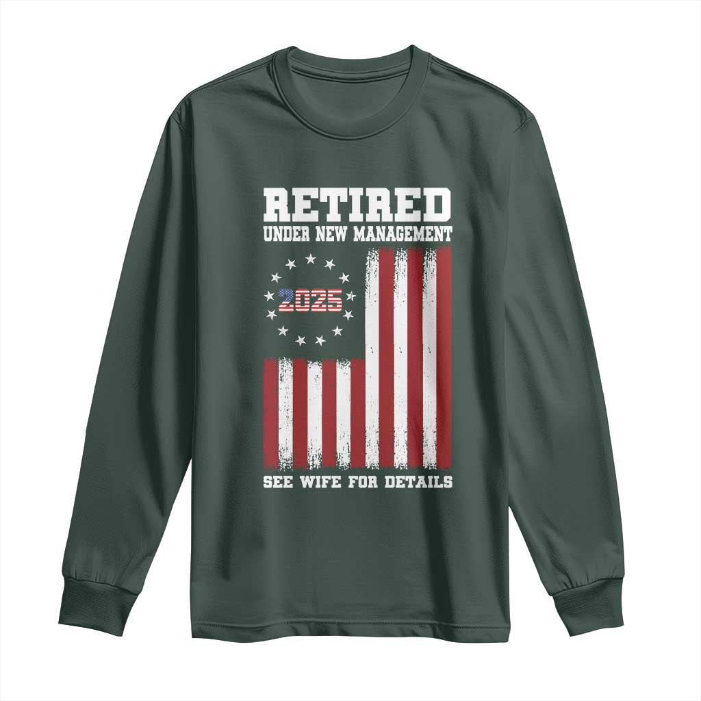 Funny Retired 2025 Long Sleeve Shirt Under New Management See Wife for Details American Flag
